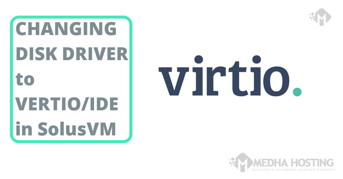 Change the Disk Driver to Virtio or IDE in SolusVM