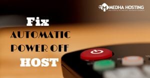fix Automatically Power Off Host