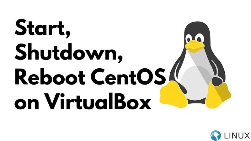 Start, Shutdown, Reboot CentOS on VirtualBox