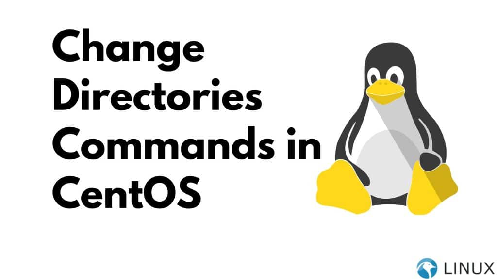 What is Change Directories Commands in CentOS?
